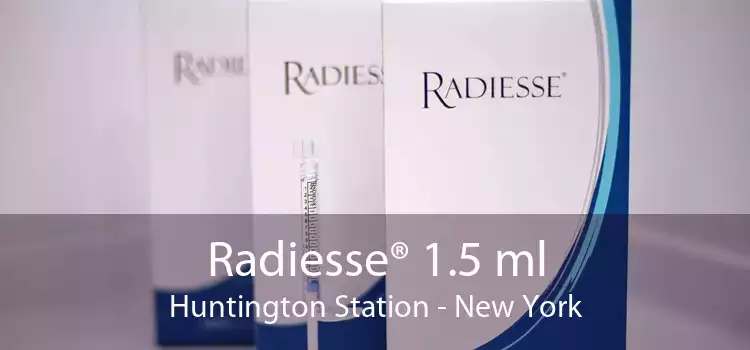 Radiesse® 1.5 ml Huntington Station - New York