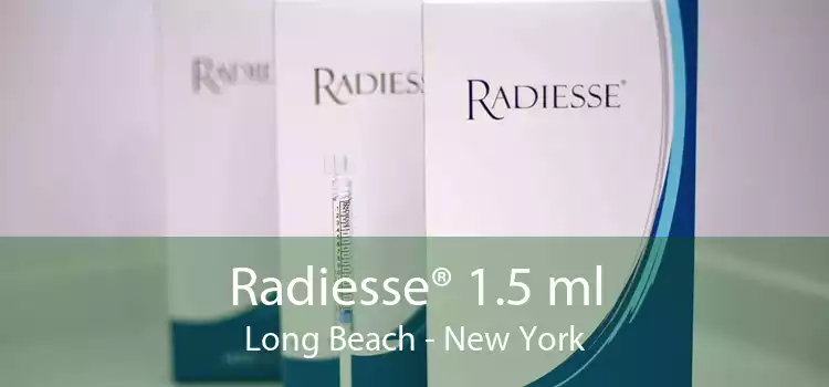 Radiesse® 1.5 ml Long Beach - New York