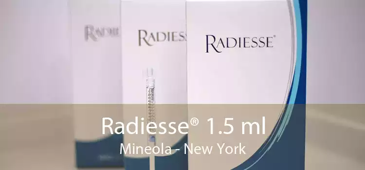 Radiesse® 1.5 ml Mineola - New York