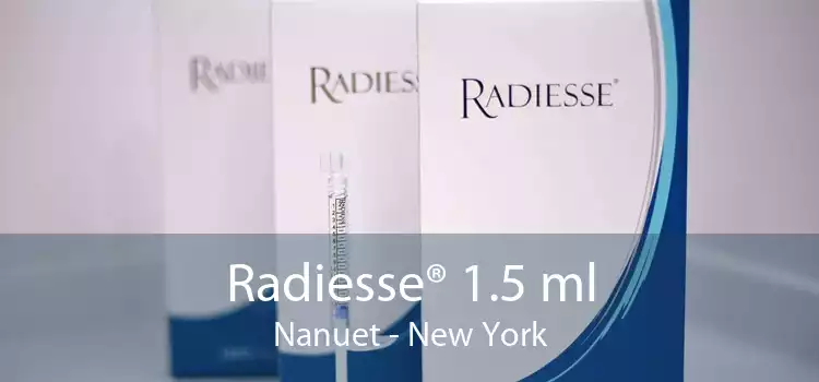 Radiesse® 1.5 ml Nanuet - New York