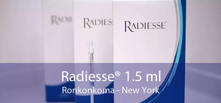 Radiesse® 1.5 ml Ronkonkoma - New York