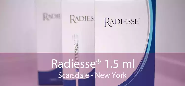 Radiesse® 1.5 ml Scarsdale - New York
