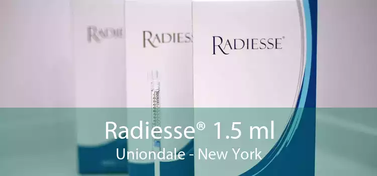 Radiesse® 1.5 ml Uniondale - New York
