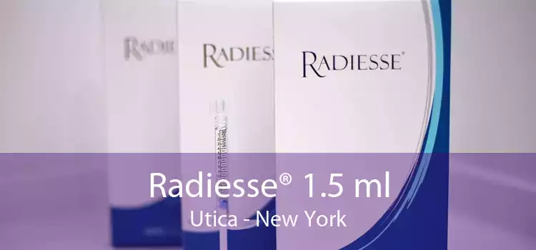 Radiesse® 1.5 ml Utica - New York