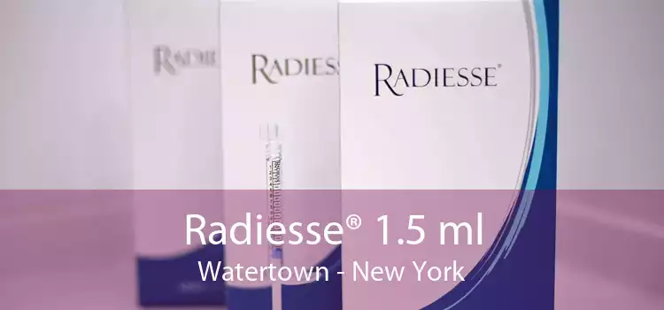 Radiesse® 1.5 ml Watertown - New York