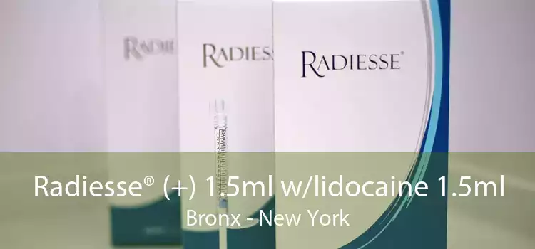 Radiesse® (+) 1.5ml w/lidocaine 1.5ml Bronx - New York