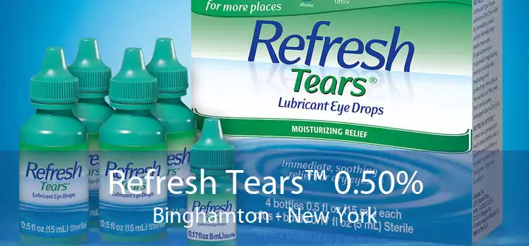 Refresh Tears™ 0.50% Binghamton - New York