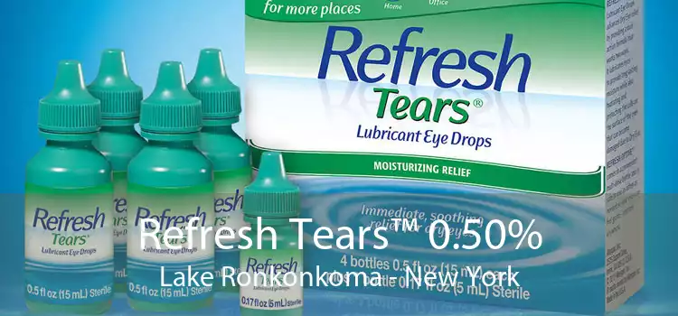 Refresh Tears™ 0.50% Lake Ronkonkoma - New York