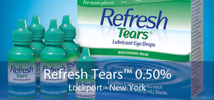 Refresh Tears™ 0.50% Lockport - New York