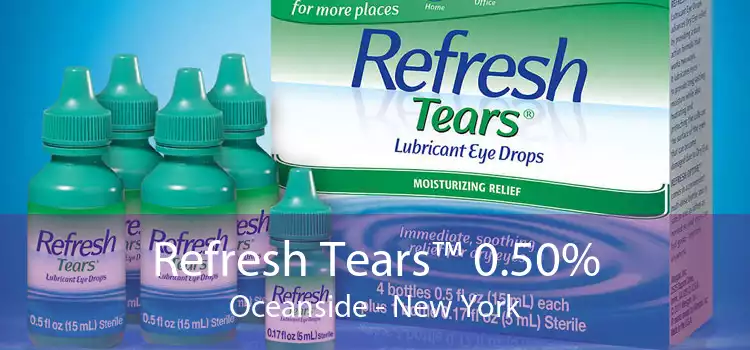 Refresh Tears™ 0.50% Oceanside - New York