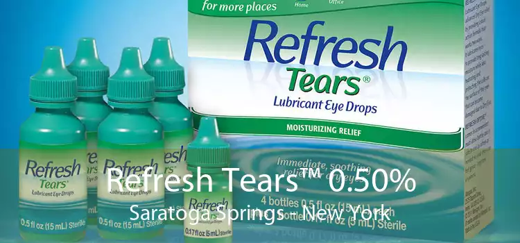 Refresh Tears™ 0.50% Saratoga Springs - New York