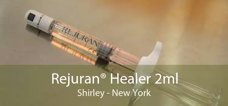 Rejuran® Healer 2ml Shirley - New York