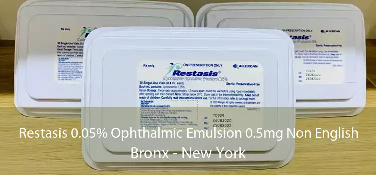Restasis 0.05% Ophthalmic Emulsion 0.5mg Non English Bronx - New York