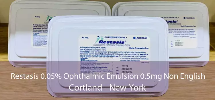 Restasis 0.05% Ophthalmic Emulsion 0.5mg Non English Cortland - New York