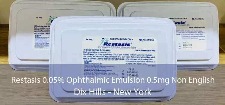 Restasis 0.05% Ophthalmic Emulsion 0.5mg Non English Dix Hills - New York