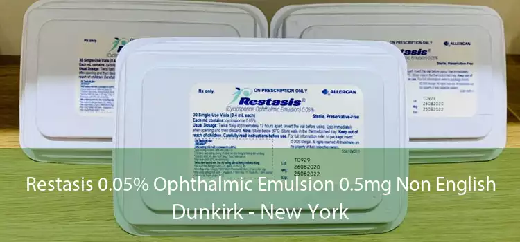 Restasis 0.05% Ophthalmic Emulsion 0.5mg Non English Dunkirk - New York