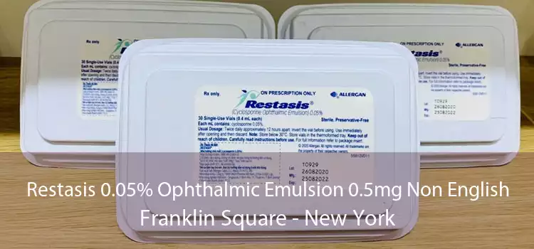 Restasis 0.05% Ophthalmic Emulsion 0.5mg Non English Franklin Square - New York
