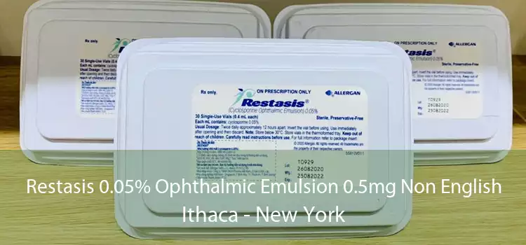 Restasis 0.05% Ophthalmic Emulsion 0.5mg Non English Ithaca - New York
