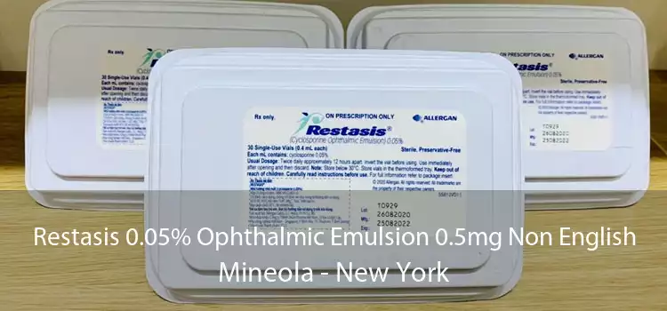 Restasis 0.05% Ophthalmic Emulsion 0.5mg Non English Mineola - New York