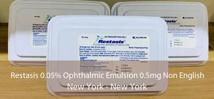 Restasis 0.05% Ophthalmic Emulsion 0.5mg Non English New York - New York