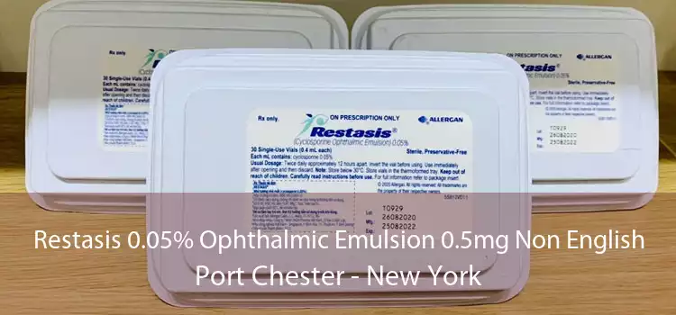 Restasis 0.05% Ophthalmic Emulsion 0.5mg Non English Port Chester - New York
