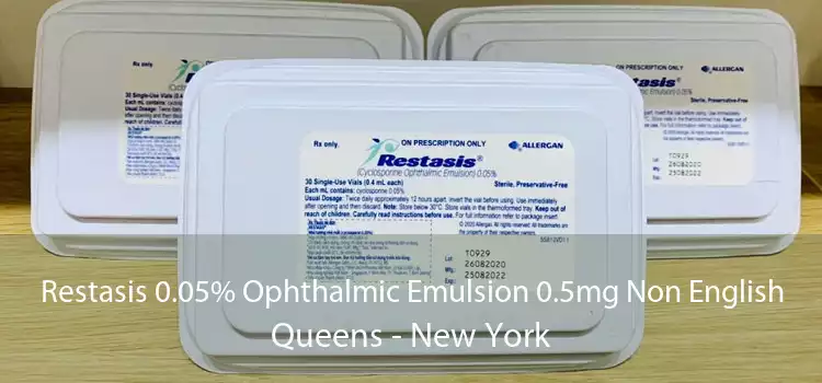 Restasis 0.05% Ophthalmic Emulsion 0.5mg Non English Queens - New York