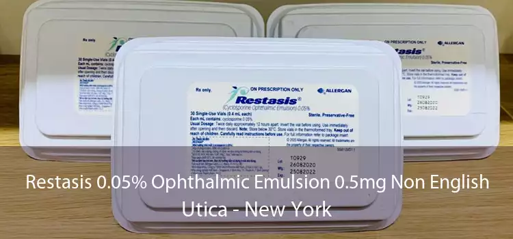 Restasis 0.05% Ophthalmic Emulsion 0.5mg Non English Utica - New York