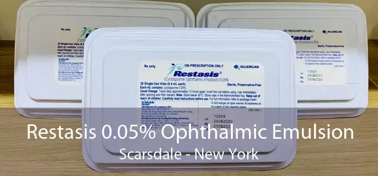 Restasis 0.05% Ophthalmic Emulsion Scarsdale - New York