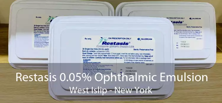 Restasis 0.05% Ophthalmic Emulsion West Islip - New York