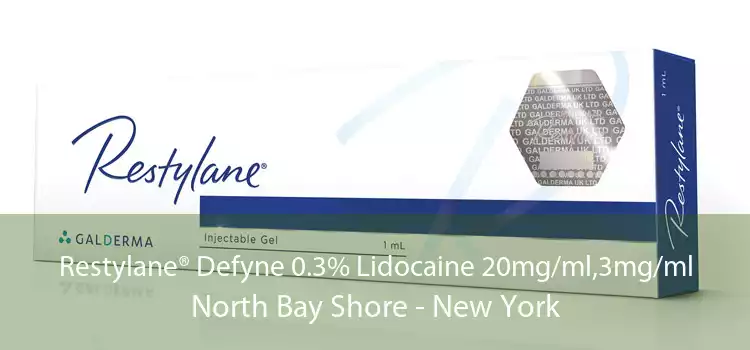 Restylane® Defyne 0.3% Lidocaine 20mg/ml,3mg/ml North Bay Shore - New York