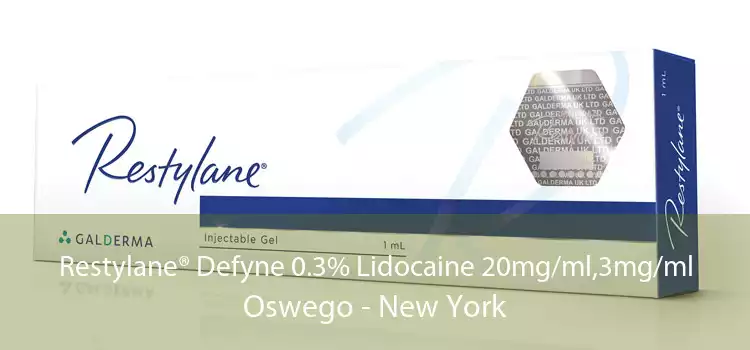 Restylane® Defyne 0.3% Lidocaine 20mg/ml,3mg/ml Oswego - New York