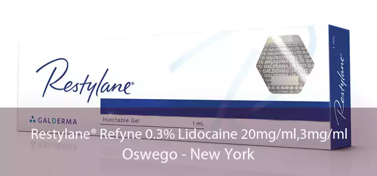 Restylane® Refyne 0.3% Lidocaine 20mg/ml,3mg/ml Oswego - New York