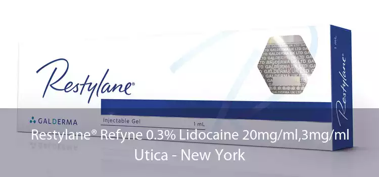 Restylane® Refyne 0.3% Lidocaine 20mg/ml,3mg/ml Utica - New York