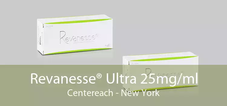 Revanesse® Ultra 25mg/ml Centereach - New York