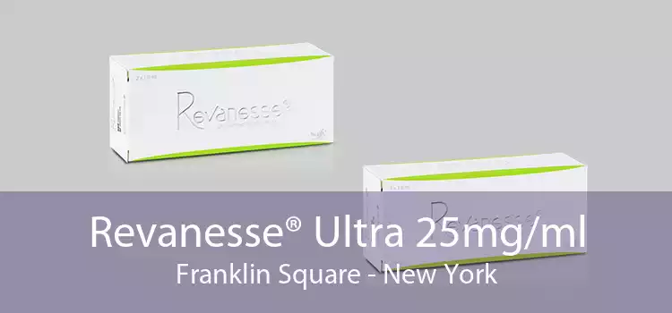 Revanesse® Ultra 25mg/ml Franklin Square - New York