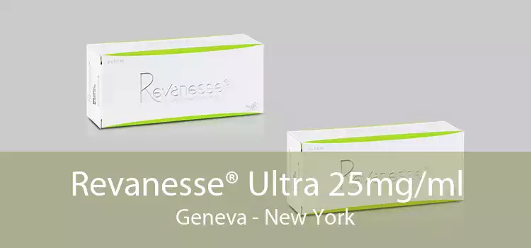 Revanesse® Ultra 25mg/ml Geneva - New York