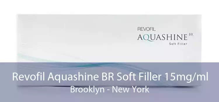 Revofil Aquashine BR Soft Filler 15mg/ml Brooklyn - New York