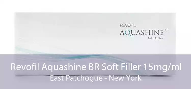 Revofil Aquashine BR Soft Filler 15mg/ml East Patchogue - New York