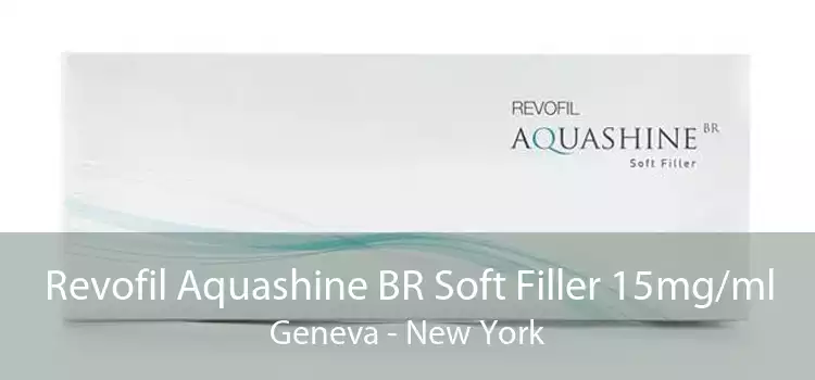 Revofil Aquashine BR Soft Filler 15mg/ml Geneva - New York