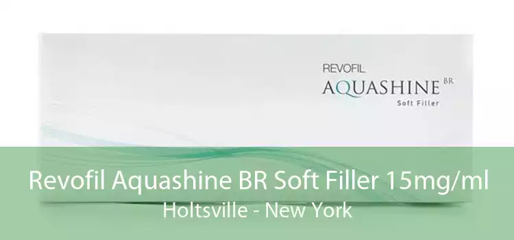 Revofil Aquashine BR Soft Filler 15mg/ml Holtsville - New York