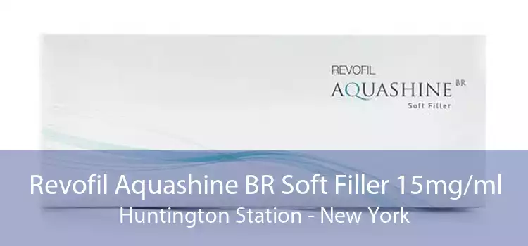 Revofil Aquashine BR Soft Filler 15mg/ml Huntington Station - New York