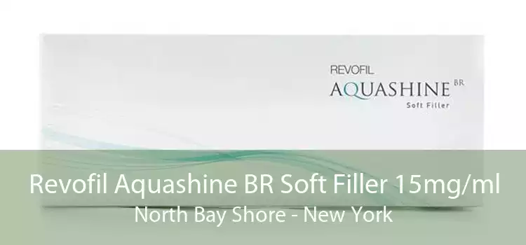 Revofil Aquashine BR Soft Filler 15mg/ml North Bay Shore - New York
