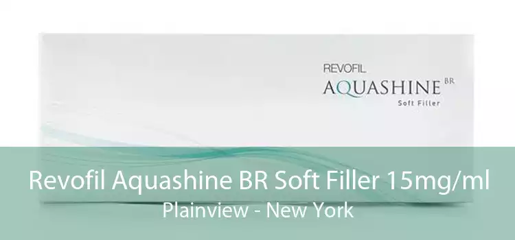 Revofil Aquashine BR Soft Filler 15mg/ml Plainview - New York