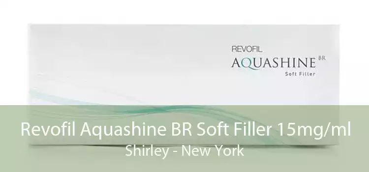 Revofil Aquashine BR Soft Filler 15mg/ml Shirley - New York