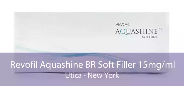 Revofil Aquashine BR Soft Filler 15mg/ml Utica - New York