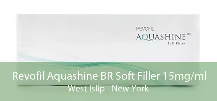 Revofil Aquashine BR Soft Filler 15mg/ml West Islip - New York