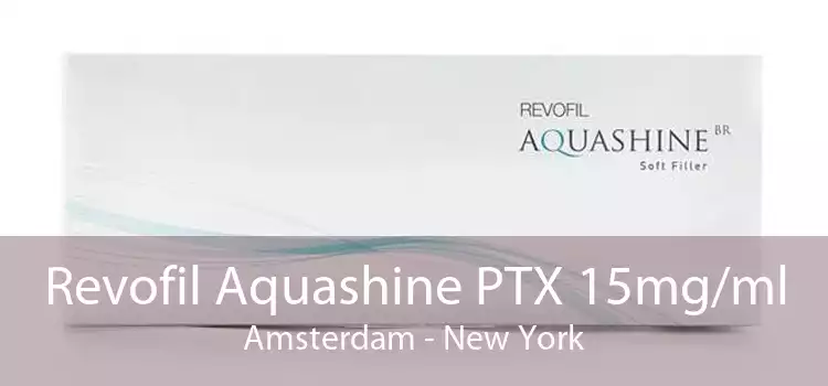 Revofil Aquashine PTX 15mg/ml Amsterdam - New York
