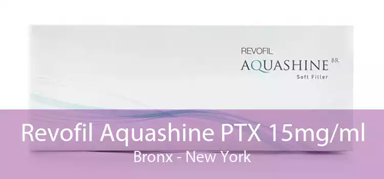 Revofil Aquashine PTX 15mg/ml Bronx - New York
