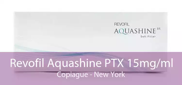 Revofil Aquashine PTX 15mg/ml Copiague - New York