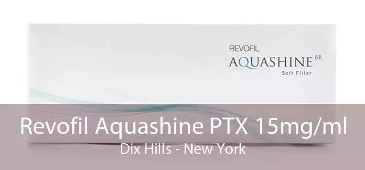 Revofil Aquashine PTX 15mg/ml Dix Hills - New York